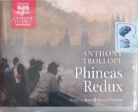 Phineas Redux written by Anthony Trollope performed by David Shaw-Parker on CD (Unabridged)